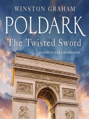 cover image of The Twisted Sword--A Novel of Cornwall, 1815: Poldark Series, Book 11